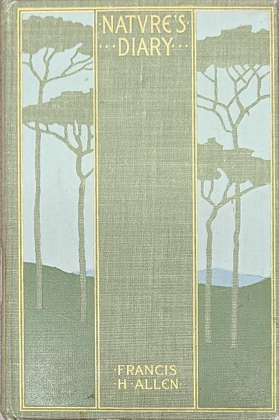 Cover of Nature’s Diary by Francis H. Allen, QH81 .A41