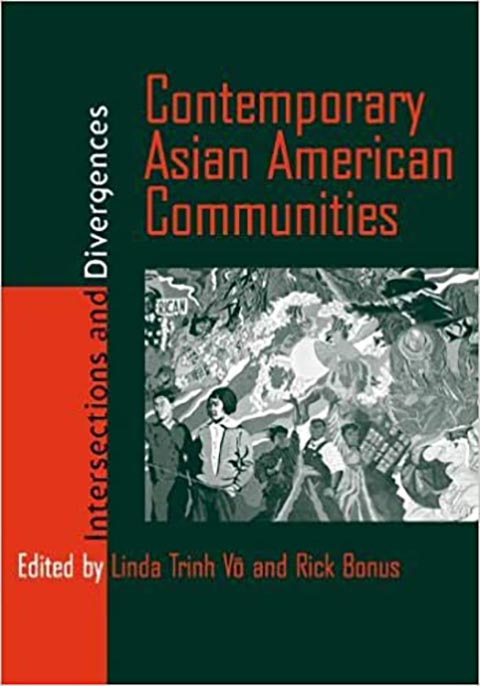 Contemporary Asian American Communities: Intersections and Divergences by Linda Trinh Vo and Rick Bonus