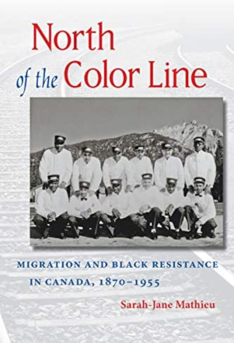 North of the color line: Migration and Black resistance in Canada, 1870-1955