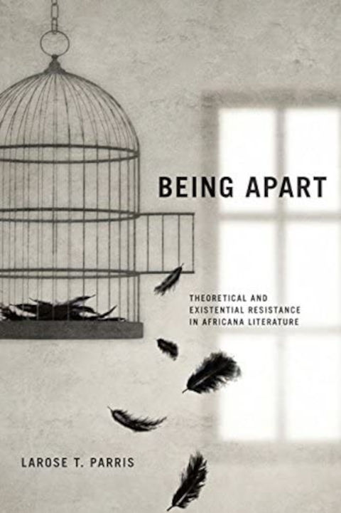 Being Apart: Theoretical and Existential Resistance in Africana literature