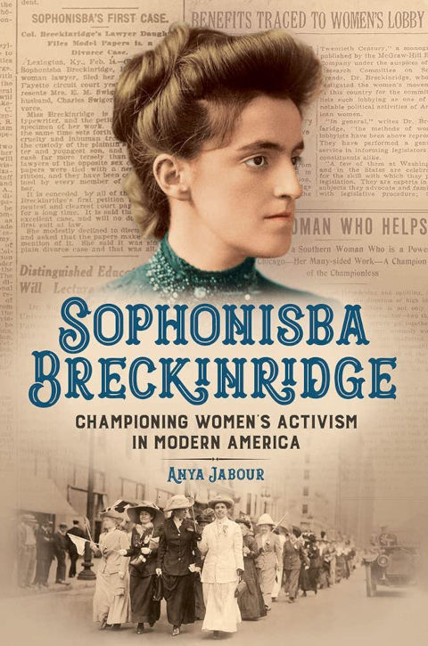Sophonisba Breckinridge : championing women's activism in modern America