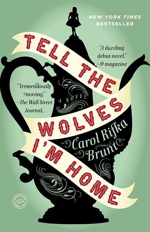 Tell the Wolves I'm Home: A Novel by Carol Rifka Brunt