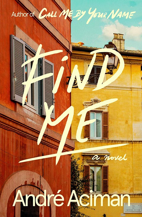 Find Me by André Aciman