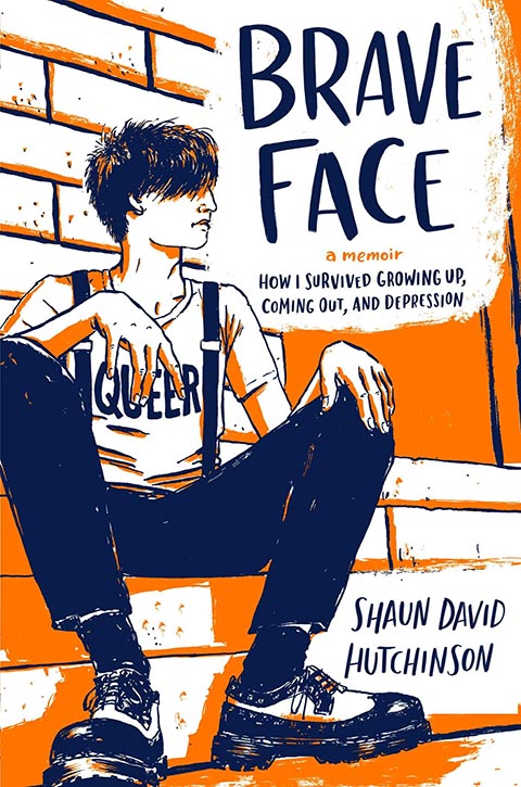 Brave Face: A Memoir by Shaun David Hutchinson