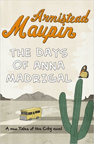 The Days of Anna Madrigal by Armistead Maupin