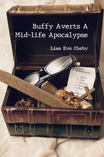 Buffy Averts A Mid-life Apocalypse by Lisa Eve Cheby