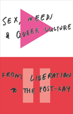 Sex, Needs and Queer Culture: from Liberation to the Postgay