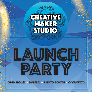 Creative Maker Studio Launch Party poster