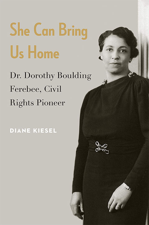 She Can Bring Us Home: Dr. Dorothy Boulding Ferebee, Civil Rights Pioneer