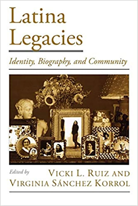 Latina Legacies: Identity, Biography, and Community