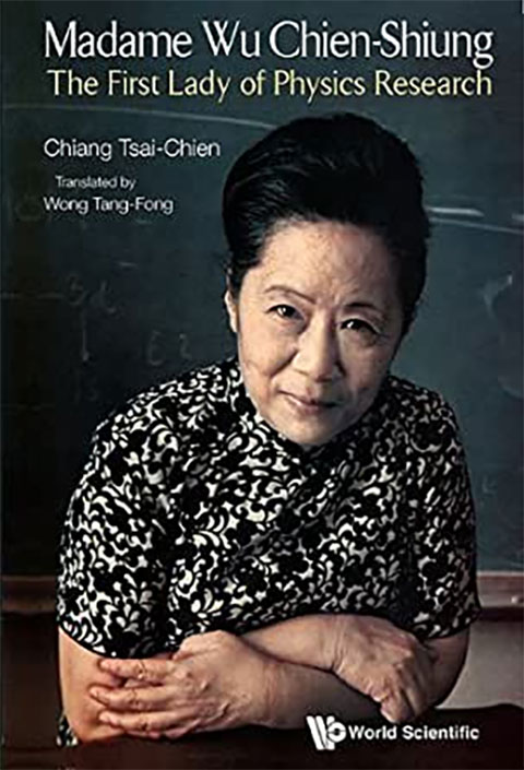 Madame Chien-Shiung Wu: The First Lady of Physics Research